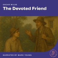 The Devoted Friend - Oscar Wilde - Hörbuch
