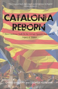 Catalonia Reborn - Chris Bambery - E-Book
