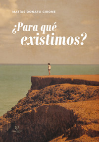¿Para qué existimos? - Matías Cirone - E-Book