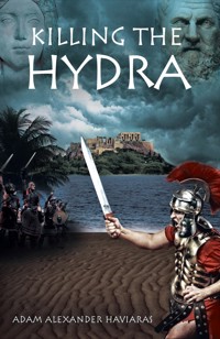 Killing the Hydra - Adam Alexander Haviaras - E-Book