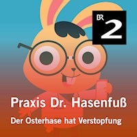 Praxis Dr. Hasenfuß: Der Osterhase hat Verstopfung - Olga-Louise Dommel - Hörbuch