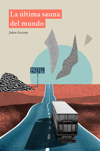 La última sauna del mundo - Julen Azcona - E-Book