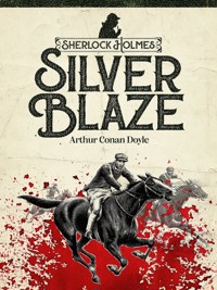 Silver Blaze - Arthur Conan Doyle - E-Book