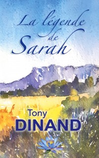 La légende de Sarah - Tony Dinand - E-Book