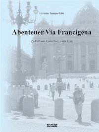 Abenteuer Via Francigena - Hermine Stampa-Rabe - E-Book