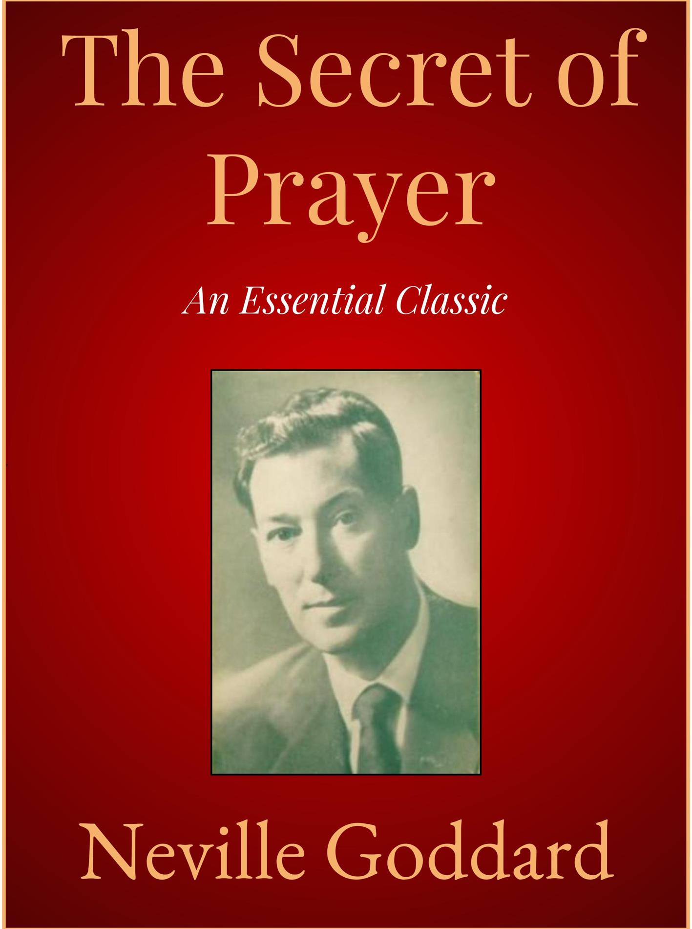 The Secret of Prayer - Neville Goddard - E-Book