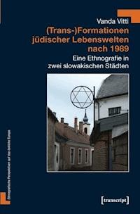 (Trans-)Formationen jüdischer Lebenswelten nach 1989 - Vanda Vitti - E-Book