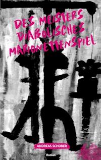 Des Meisters diabolisches Marionettenspiel - Andreas Schober - E-Book