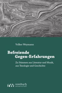Befreiende Gegen-Erfahrungen - Volker Weymann - E-Book