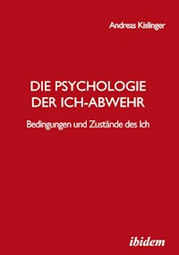 Die Psychologie der Ich-Abwehr - Andreas Kislinger - E-Book