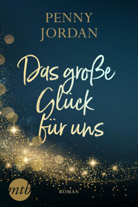 Das große Glück für uns - Penny Jordan - E-Book