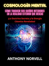 Cosmología Mental (Traducido) - Anthony Norvell - E-Book