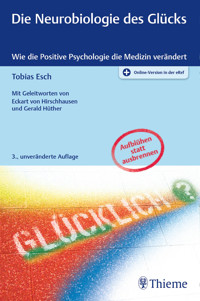 Die Neurobiologie des Glücks - Tobias Esch - E-Book