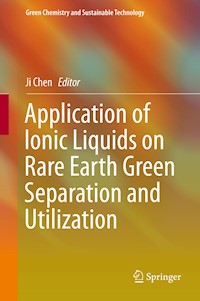 Application of Ionic Liquids on Rare Earth Green Separation and Utilization -  - E-Book