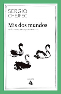 Mis dos mundos - Sergio Chejfec - E-Book