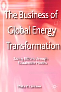 The Business of Global Energy Transformation - M. Larsson - E-Book