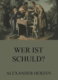 Wer ist schuld? - Alexander Herzen - E-Book