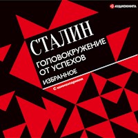 Головокружение от успехов. Избранное. С комментариями - Иосиф Сталин - Hörbuch