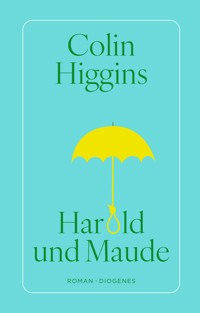 Harold und Maude - Colin Higgins - E-Book