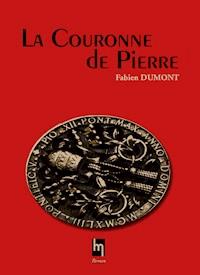 La couronne de Pierre - Fabien Dumont - E-Book