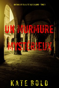 Un murmure mystérieux (Un thriller du FBI de Lauren Lamb – Tome 1) - Kate Bold - kostenlos E-Book