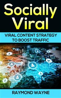 Socially Viral - Raymond Wayne - E-Book
