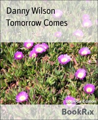 Tomorrow Comes - Danny Wilson - E-Book