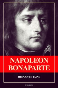 Napoléon Bonaparte - Hippolyte Taine - E-Book