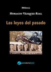 Las leyes del pasado - Horacio Vázquez-Rial - E-Book