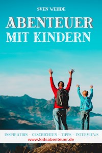 Abenteuer mit Kindern - Sven Wehde - E-Book