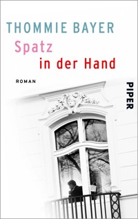 Spatz in der Hand - Thommie Bayer - E-Book