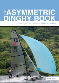 The Asymmetric Dinghy Book - Andy Rice - E-Book
