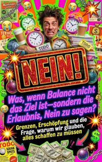 Was, wenn Balance nicht das Ziel ist—sondern die Erlaubnis, Nein zu sagen? - Nele Krause - E-Book