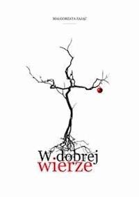 W dobrej wierze - Małgoarzata Zając - E-Book