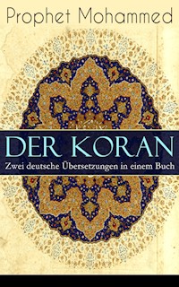Der Koran - Zwei deutsche Übersetzungen in einem Buch - Prophet Mohammed - E-Book
