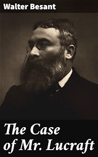 The Case of Mr Lucraft - Walter Besant - E-Book