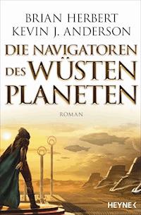 Die Navigatoren des Wüstenplaneten - Herbert Brian - E-Book