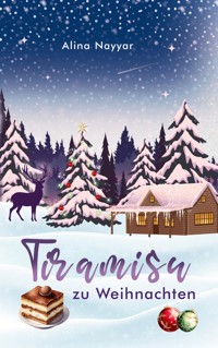 Tiramisu zu Weihnachten - Alina Nayyar - E-Book