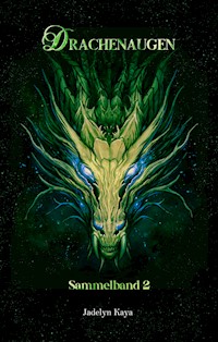 Drachenaugen: Sammelband 2 - Jadelyn Kaya - E-Book
