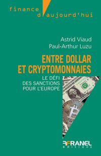 Entre dollar et cryptomonnaies - Astrid Viaud - E-Book