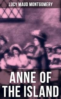 ANNE OF THE ISLAND - Lucy Maud Montgomery - E-Book