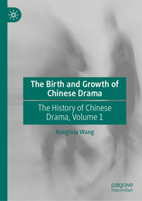 The Birth and Growth of Chinese Drama - Ronghua Wang - E-Book
