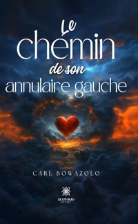 Le chemin de son annulaire gauche - Carl Bowazolo - E-Book