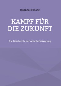 Kampf für die Zukunft - Johannes Simang - E-Book