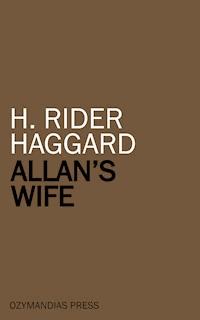 Allan's Wife - H Rider Haggard - E-Book