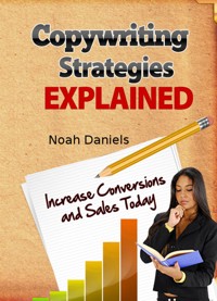 Copywriting Strategies Explained - Noah Daniels - E-Book
