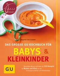 Das große GU Kochbuch für Babys und Kleinkinder - Dagmar von Cramm - E-Book
