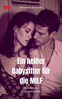 Ein heißer Babysitter für die MILF - Bernadette Binkowski - E-Book
