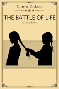 The Battle of Life - Charles Dickens - E-Book