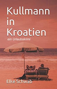 Kullmann in Kroatien - Elke Schwab - E-Book